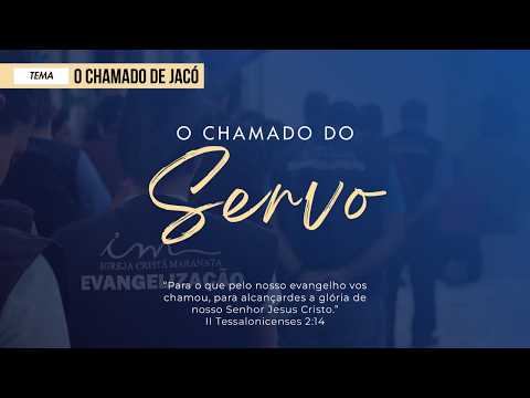 26/05/2026 - [O Chamado do Servo] - Igreja Cristã Maranata - "O chamado de Jacó."