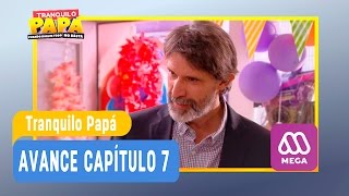 Tranquilo Papá - Episode 7 Preview