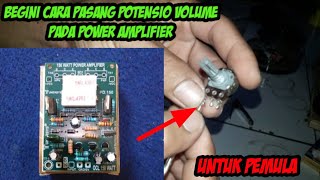 cara membuat volume pada power amplifier