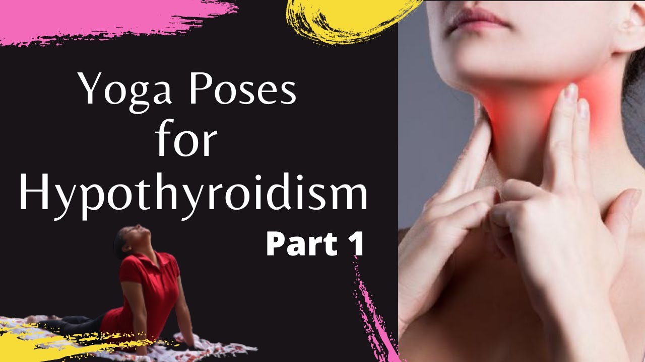 yoga for thyroid control your hypothyroidism yoga posess for