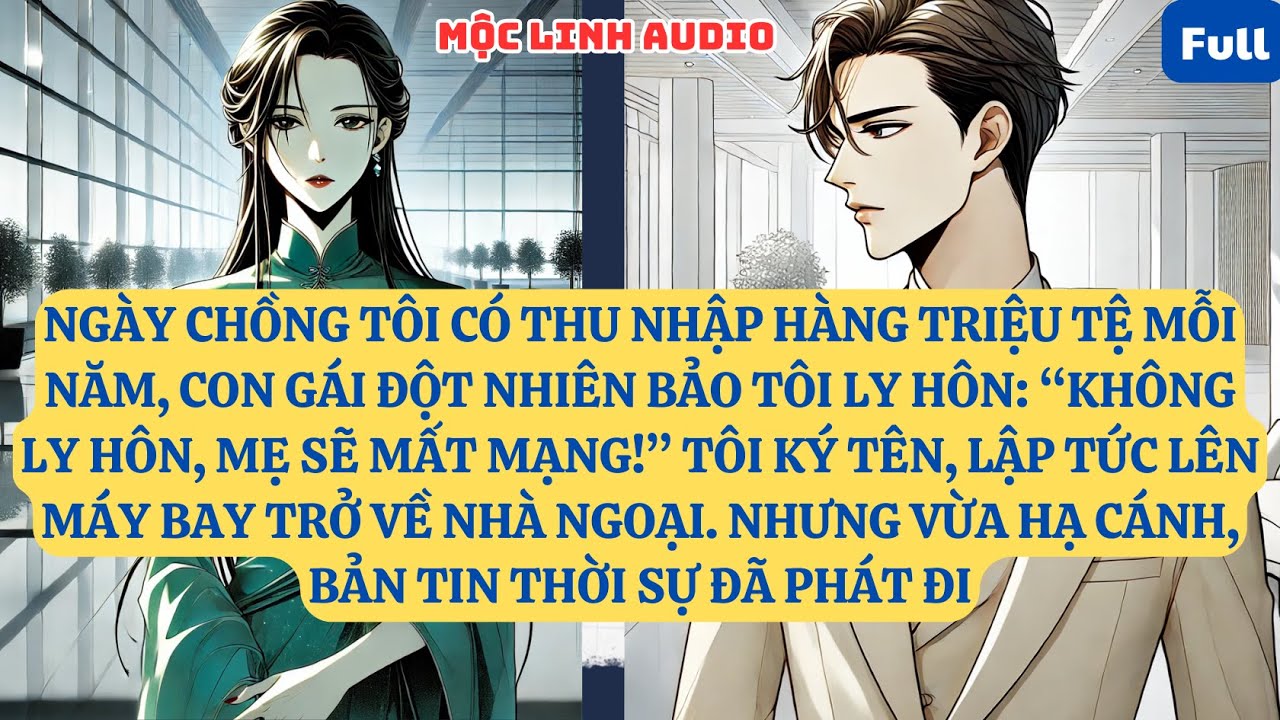 NGÀY CHỒNG TÔI CÓ THU NHẬP HÀNG TRIỆU TỆ MỖI NĂM, CON GÁI ĐỘT NHIÊN BẢO TÔI LY HÔN   AT951