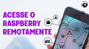 Acesso Remoto com o Raspberry