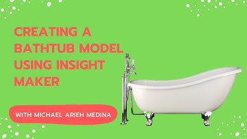 Creating a Bathtub Model Using Insight Maker ENS 71 (Environmental Systems Modeling and Simulation)