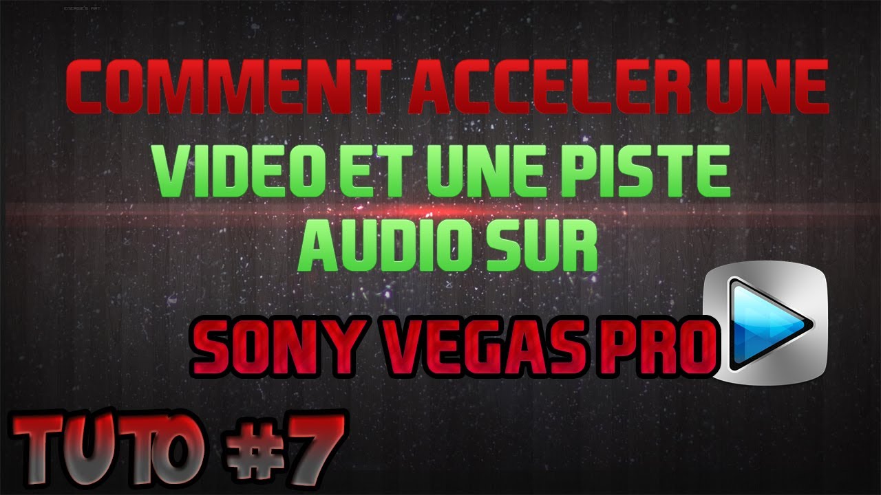 Tuto - Comment accélérer une vidéo et une piste audio sur Sony Vegas