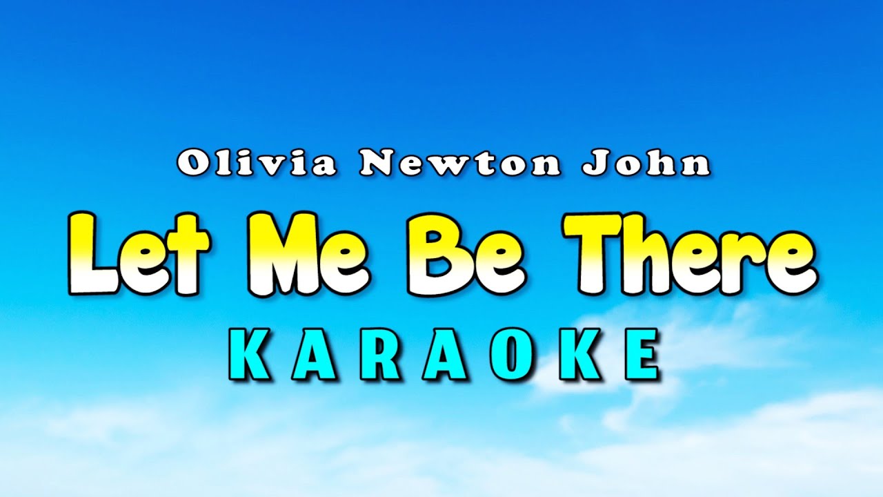 Let Me Be There Karaoke Version Olivia Newton John