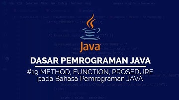 #19 PROSEDURE, FUNCTION dan METHOD pada JAVA | DASAR PEMROGRAMAN JAVA
