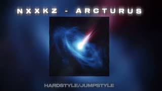 Nxxkz - ARCTURUS | TRENDING HARDSTYLE/JUMPSTYLE