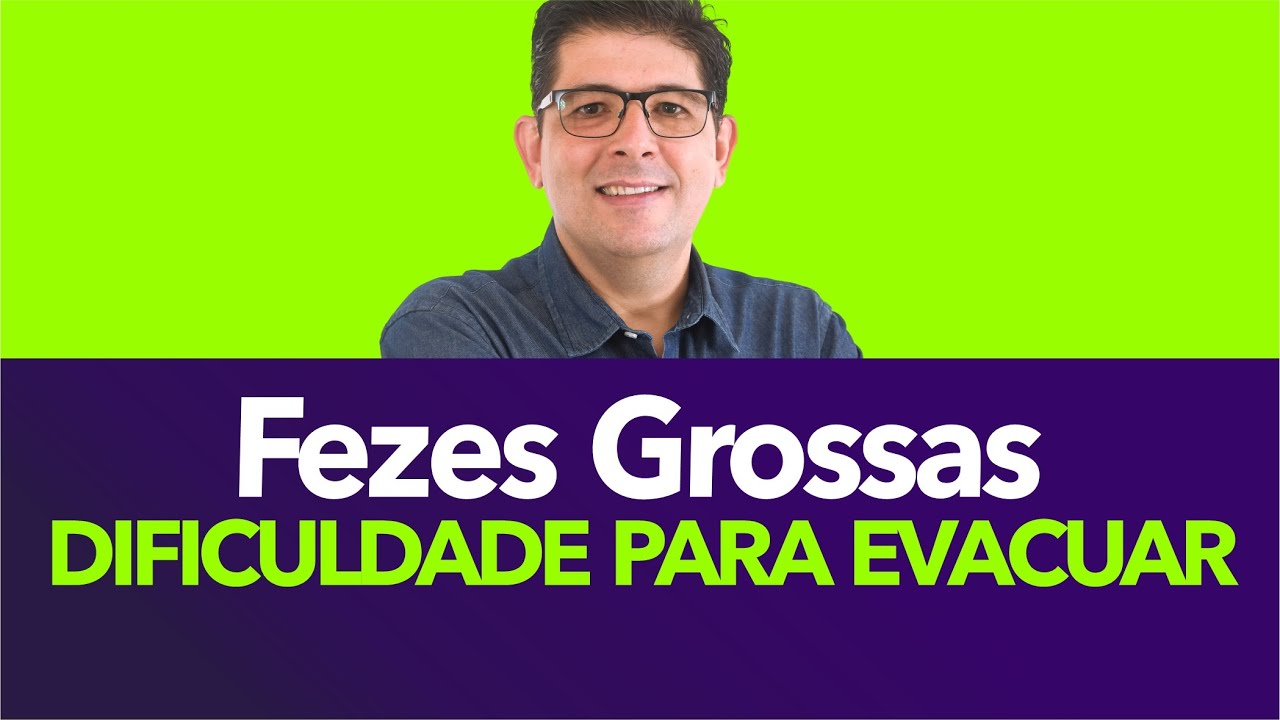 Fezes Grossas e dificuldade para evacuar, o que fazer? | Dr Juliano ...