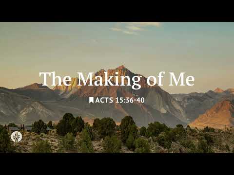 The Making Of Me | Our Daily Bread | Daily Devotional
