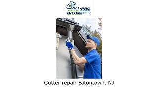 Gutter repair Eatontown, NJ - All Pro Gutter Guards