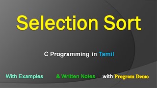 Selection Sort | C Programming in Tamil | Algorithm, Logic with Programming Demo
