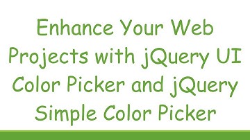 Enhance Your Web Projects with jQuery UI Color Picker and jQuery Simple Color Picker