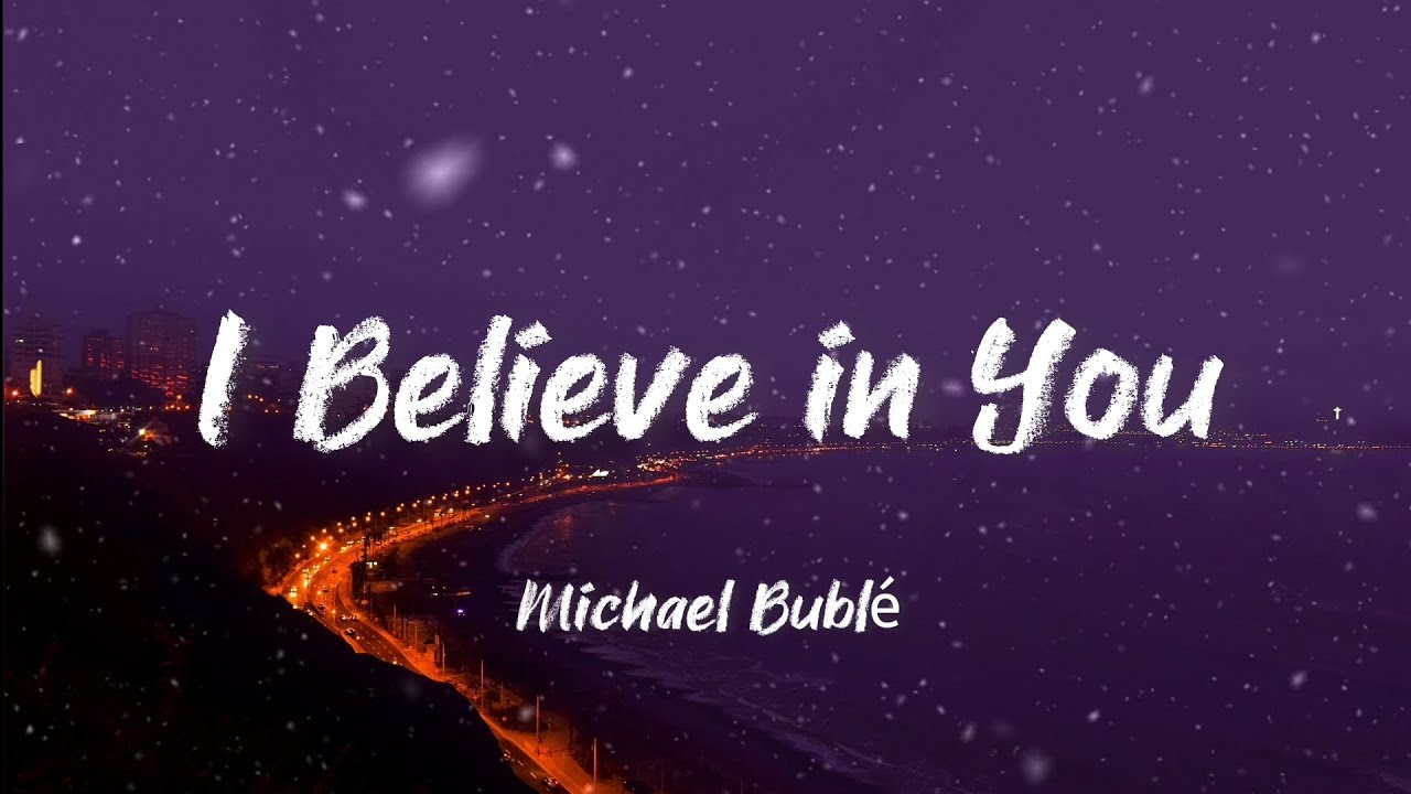 Michael Buble I Believe In You übersetzung Michael Bublé - I Believe in You (Lyrics) - YouTube
