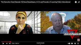 The Executive View| Episode 15| Steve Rosenbaum, C.E.O and Founder of Learning Paths International