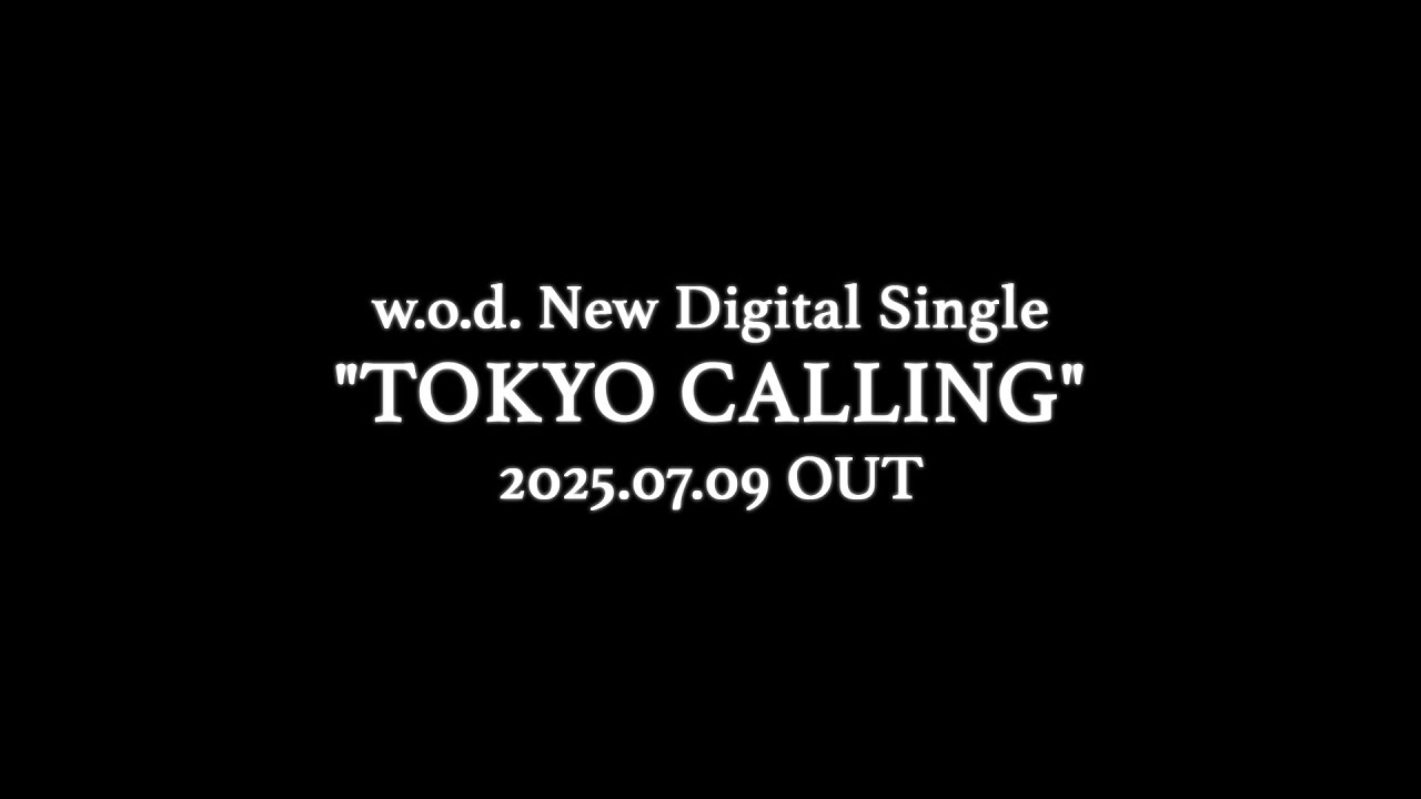 w.o.d.新曲「TOKYO CALLING」配信リリース決定！「TOKYOへ、愛と絶望を 