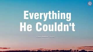 Chase Matthew - Everything He Couldn't (Lyrics)