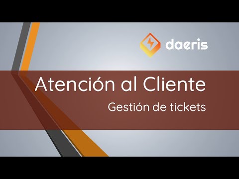 Gestión de Tickets | Atención al cliente | Daeris
