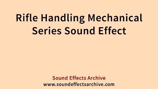 Rifle Handling Mechanical Series Sound Effect - Royalty Free