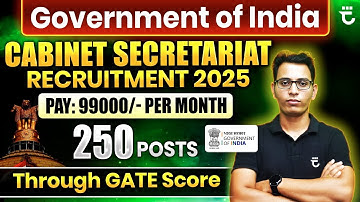 Cabinet Secretariat Recruitment 2025 | 250 Posts | Through GATE Score | Sumit Prajapati Sir