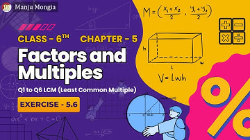 Class - 6th (Prachi) || Chapter - 5 Factors & Multiples || Exercise - 5.6 Q1 to Q6