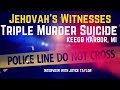 Jehovah's Witnesses: Triple Murder Suicide Keego Harbor, MI