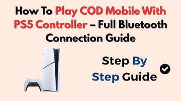 How To Play COD Mobile With PS5 Controller – Full Bluetooth Connection Guide