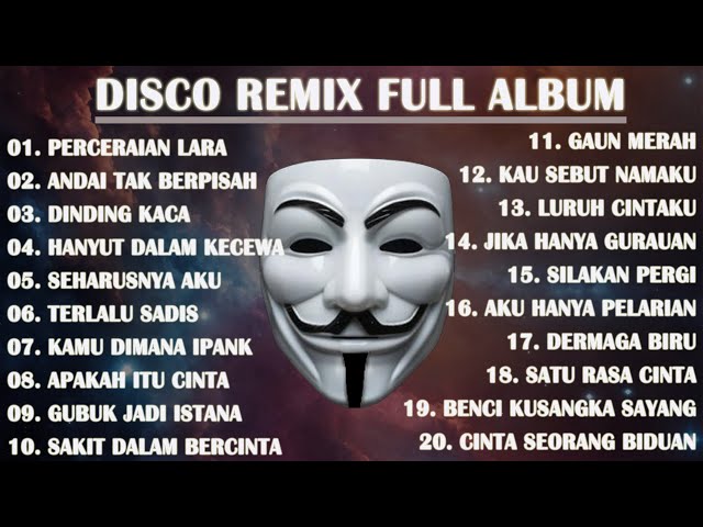 DISCO REMIX FULL ALBUM (Tanpa Iklan) - DJ PERCERAIAN LARA X ANDAI TAK BERPISAH REMIX class=