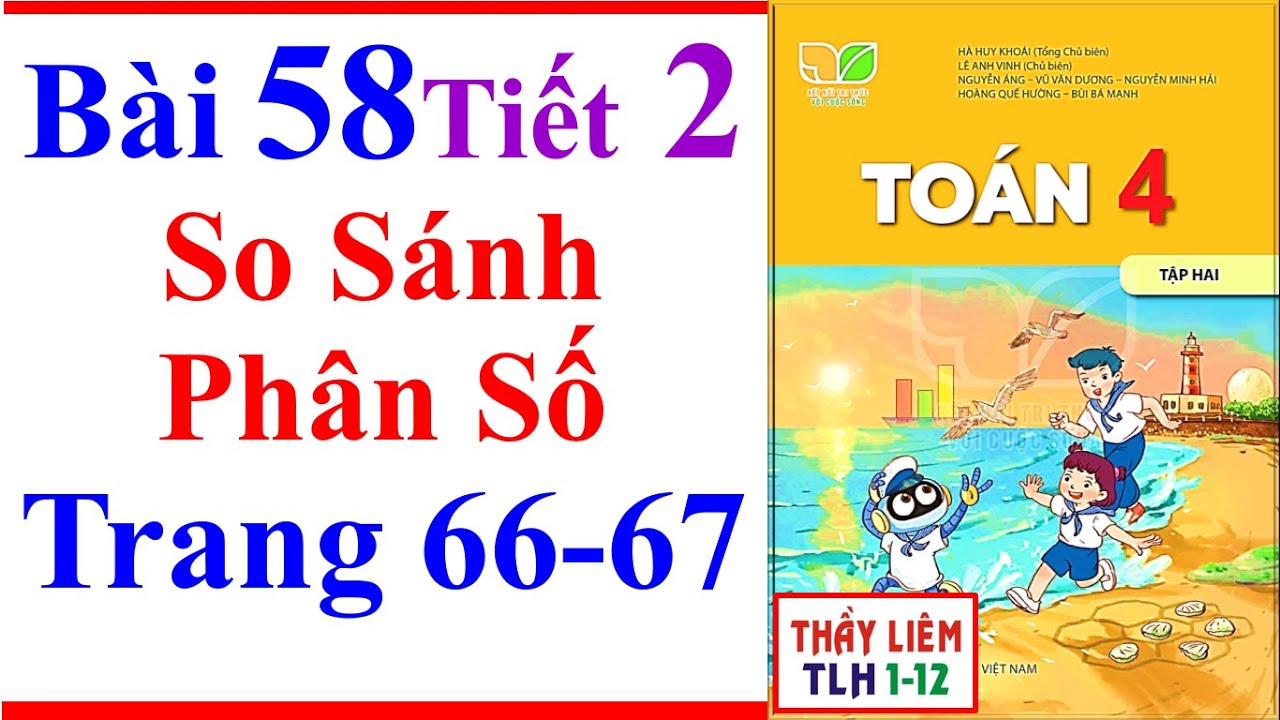 Toán Lớp 4 Bài 58 | So Sánh Phân Số | Trang 66 - 67 | Kết Nối Tri Thức | Tiết 2 | Tập 2
