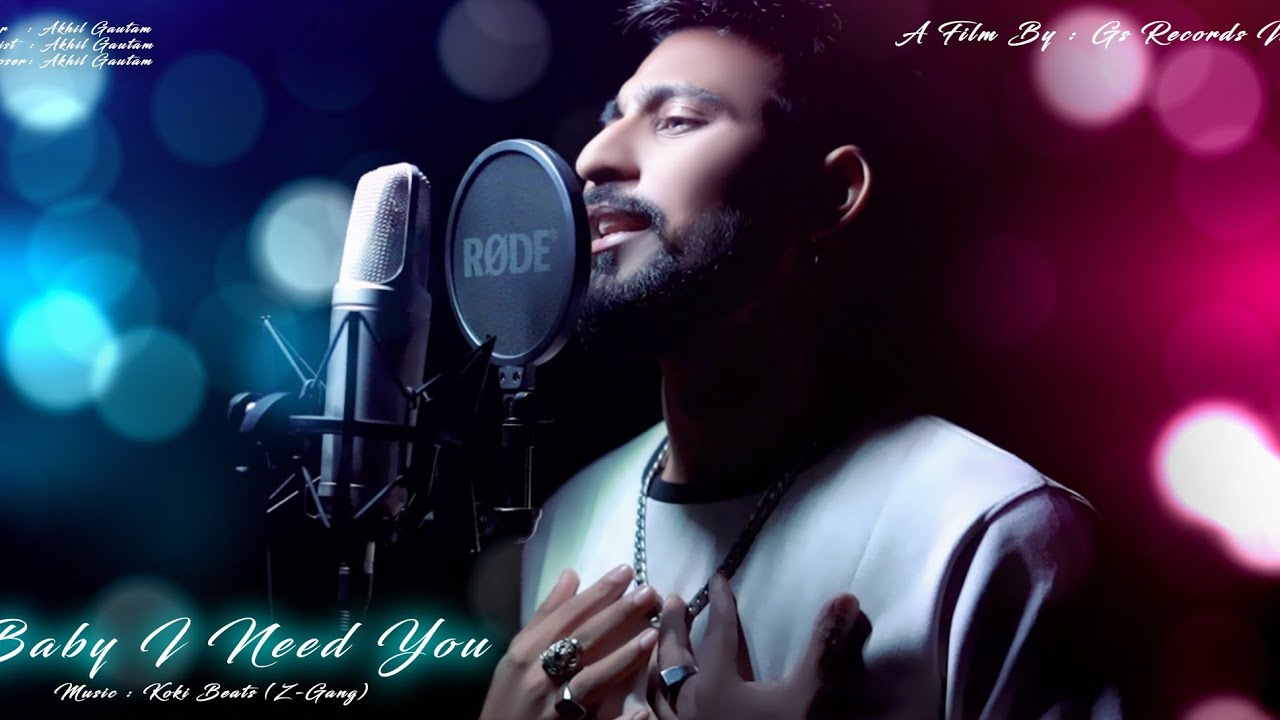 Guarda Baby I Need You Love Song | Akhil Gautam Prod. Koki Beats Official Music Video | GS Records india su YouTube Guarda Baby I Need You Love Song | Akhil Gautam Prod. Koki Beats Official Music Video | GS Records india su YouTube