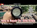 How to Repair Old Rifle Scope||Complete Solution for all types of Scope