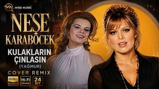 Neşe Karaböcek Kulaklarin Çinlasin Yağmur Cover Remix2