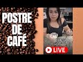 🔴 EN VIVO POSTRE DE CAFÉ ☕️ COFFEE☕️ DESSERT