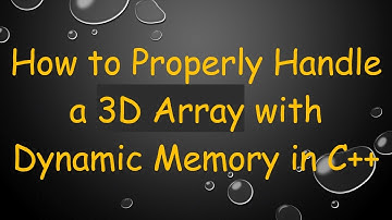 How to Properly Handle a 3D Array with Dynamic Memory in C+ +