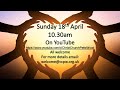 Morning Worship LIVE - Sunday 18th April 2021 @ 10.30am