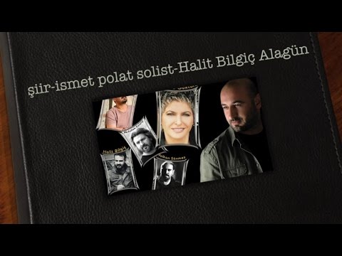 İsmet Polat- Halit Bilgiç - Alagün