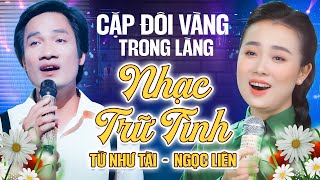 LK Tuyệt Đỉnh Song Ca - Từ Như Tài x Ngọc Liên - Cặp Đôi Vàng Trong Làng Nhạc Trữ Tình Quê Hương