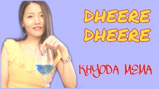 Dheere Dheere by Mema and Dev Taid
