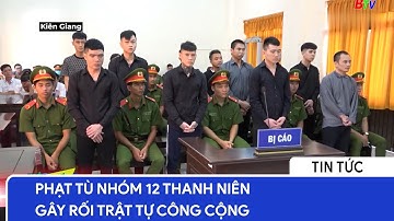 Phạt tù nhóm 12 thanh niên gây rối trật tự công cộng  | BTV - TRUYỀN HÌNH BÌNH DƯƠNG