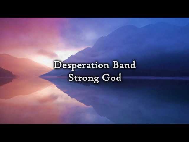 Desperation Band - Strong God