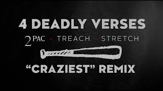 4 Deadly Verses - 2pac, Treach & Stretch - 'Craziest' Remix