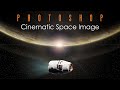 Photoshop: How to Create a Powerful, Cinematic, Space Image!