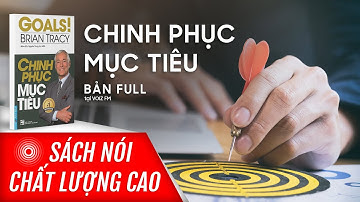 Sách nói GOAL! Chinh Phục Mục Tiêu - Brian Tracy | Voiz FM
