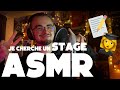 Asmr  je cherche une stage embauchez moi