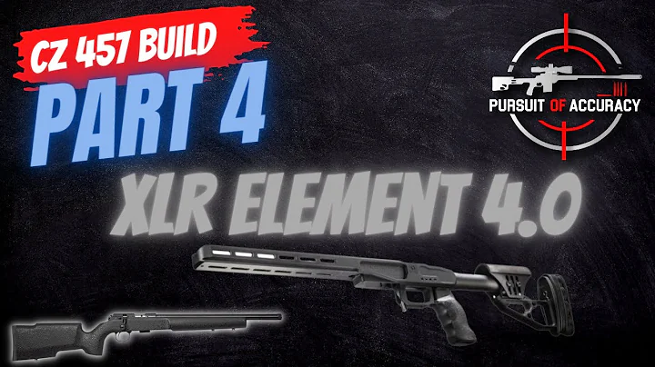 22LR CZ 457 PRECISION ELR / PRS BUILD FROM MILD TO WILD (PART 4: XLR ELEMENT 4.0)