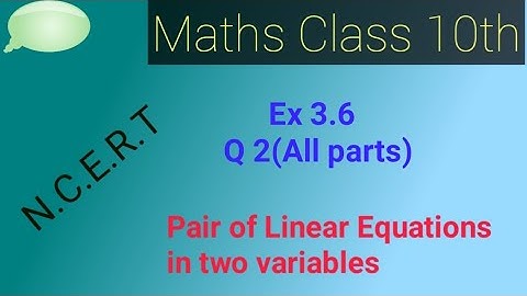class 10 maths Chapter 3 exercise 3.6 Question 2 all parts