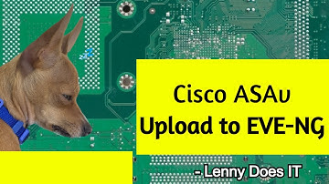 Cisco ASAv - Uploading ASAv image to EVE-NG and launching