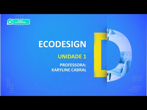 CURSO TÉCNICO EM DESIGN DE INTERIORES | ECODESIGN | UNIDADE 1