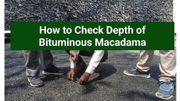 How to check depth of Bituminous Macadam/Bituminous concrete....