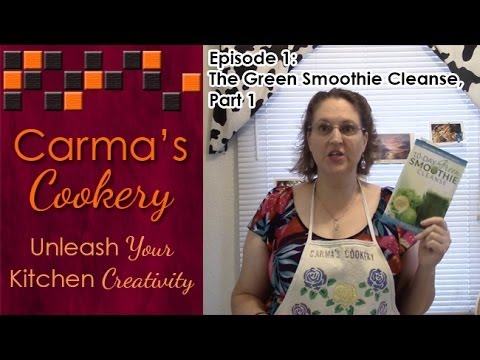 the-10-day-green-smoothie-cleanse---carma's-cookery---part-1