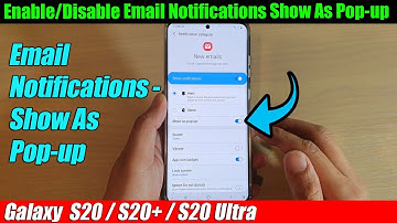 Galaxy S20/S20+: How to Enable/Disable Show As Pop-up For Email Notifications